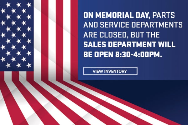 Memorial Day Sales Department will be open 8:30-4:00pm